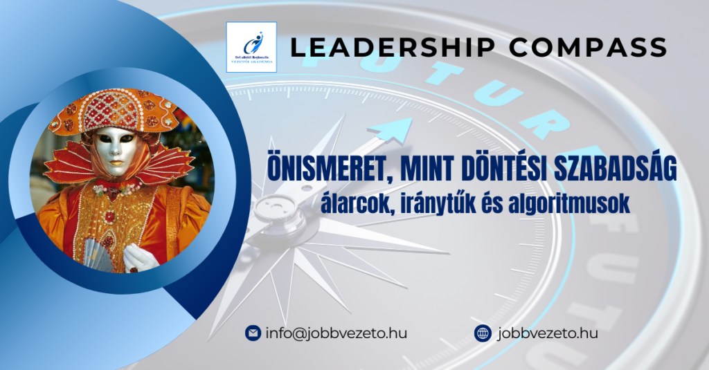 Önismeret, mint döntési szabadság: álarcok, iránytűk és algoritmusok