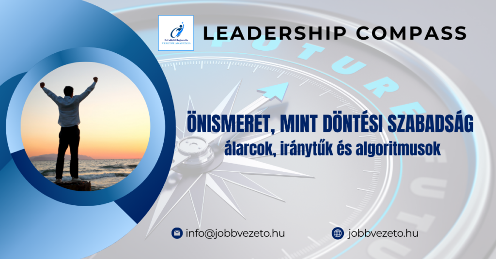 Önismeret, mint döntési szabadság: álarcok, iránytűk és algoritmusok
